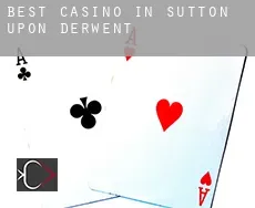 Best casino in  Sutton upon Derwent