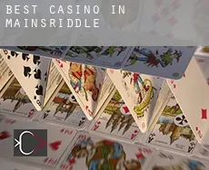 Best casino in  Mainsriddle