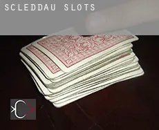 Scleddau  slots