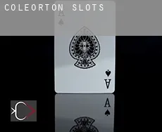 Coleorton  slots