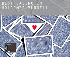 Best casino in  Holcombe Burnell