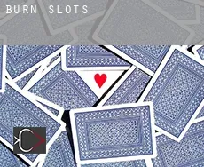 Burn slots
