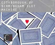 Birmingham (City and Borough)  slot machine