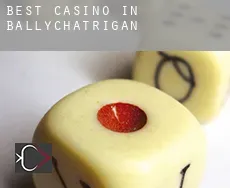 Best casino in  Ballychatrigan