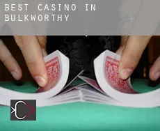 Best casino in  Bulkworthy