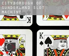 Sunderland (City and Borough)  slot machine