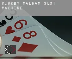 Kirkby Malham  slot machine