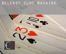 Belfast slot machine