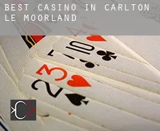 Best casino in  Carlton le Moorland