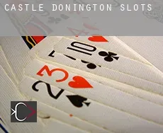 Castle Donington slots