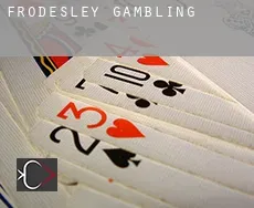 Frodesley  gambling