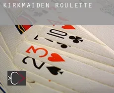 Kirkmaiden roulette