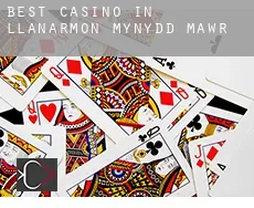Best casino in  Llanarmon-Mynydd-mawr