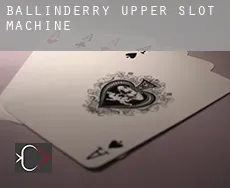 Ballinderry Upper  slot machine