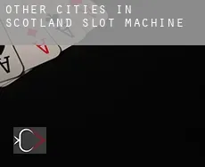 Other cities in Scotland slot machine