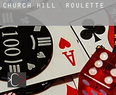 Church Hill roulette