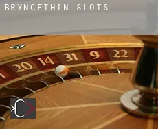 Bryncethin slots