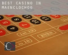 Best casino in  Maenclochog