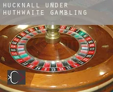 Hucknall under Huthwaite  gambling