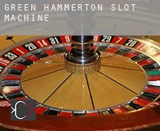Green Hammerton  slot machine