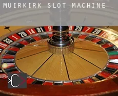 Muirkirk  slot machine