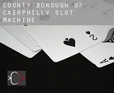 Caerphilly (County Borough)  slot machine