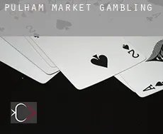 Pulham Market  gambling