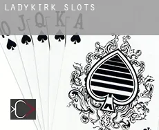 Ladykirk  slots