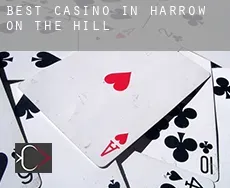 Best casino in  Harrow on the Hill