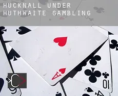 Hucknall under Huthwaite  gambling