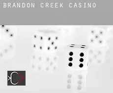 Brandon Creek  casino