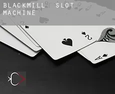 Blackmill slot machine
