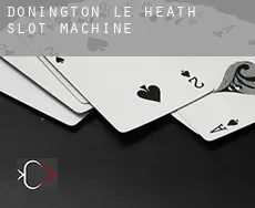 Donington le Heath  slot machine