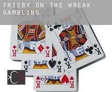 Frisby on the Wreak  gambling