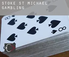 Stoke St Michael  gambling