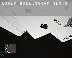 Lower Bullingham  slots