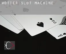 Wotter  slot machine