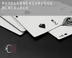 Rhosllanerchrugog  blackjack