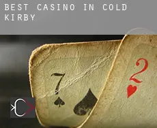 Best casino in  Cold Kirby